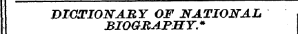 DICTIONARY OF NATIONAL BIOGRAPHY.*