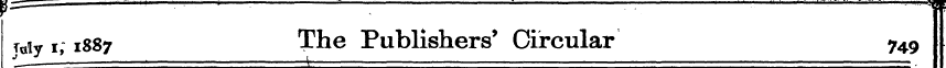 T«iy i, 1887 The Publishers * Circular 7...