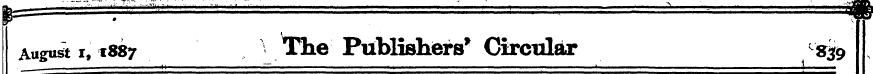 August i, t887 ^The Publishers* Circular...