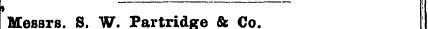 Messrs. S. W. Partridge & Co. ¦ Edwin »*...