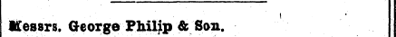 Messrs. George Philip & San.