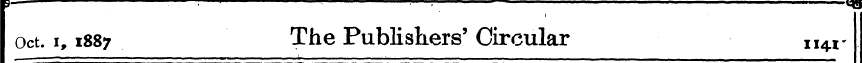 j : ~ . -qg I Oct. i, 1887 The Publisher...