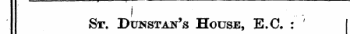 St. Dunstan's House, E.C. : ' October 15, 1887.