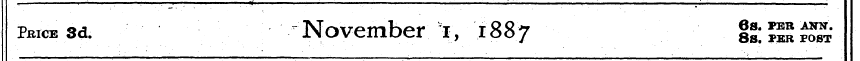 Price 3d. November I, 1887 S£ ™ Fora.