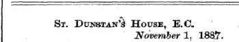 St. Dunstan'&-House,-E..C. November .1, 188Y.