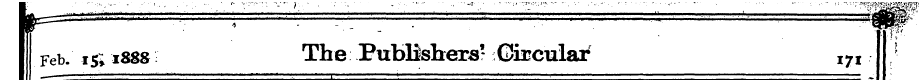 I Feb. i s; 1888 The Publishers': Circul...