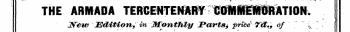 THE ARMADA TERCENTENARY COMMEMORATION. i Jflfaw \Editioit ' • ,: in • monthly JPartSj pric£7d &lt; l 9 of vv ' • ¦ r- i -. ; .