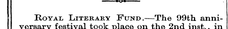 • o* Royal Literary Fund.—The 99th anniv...