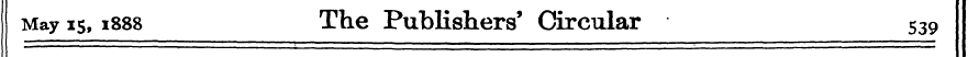 May 15, 1888 The Publishers' Circular 53...