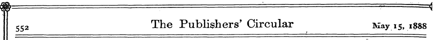 552 The Publishers' Circular May 15, 188...