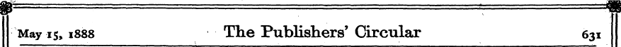 May is, 1888 The Publishers' Circulax 63...