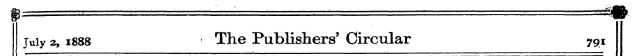 July 2, 1888 The Publishers' Circular 79...