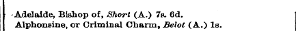 Adelaide, Bishop of, Short (A.) 7b. 6d. ...