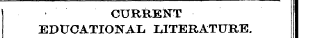 CURRENT EDUCATIONAL LITERATURE.