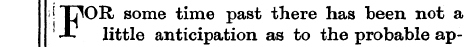 FOR some time past there has been not a ...