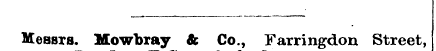 MeBsrs. Mowbray & Co., Farringdon Street...