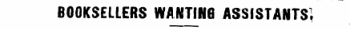 BOOKSELLERS WANTING ASSISTANTS,