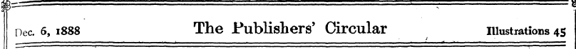 i 15 ¦ ¦ ^ nee. 6,1888 The Publishers' C...