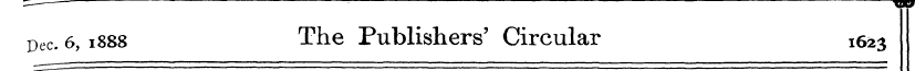 Pec. 6, 1888 The Publishers' Circular 16...