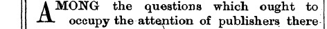 A MONG the questions which ought to -^- ...
