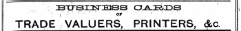 -' ' " "¦ ¦ -'¦ ¦ ' ¦ ¦¦ ¦" ¦ ¦ ¦ ' - ¦ ¦ * '.. • i 3 of .: TRADE VALUERS, PRINTERS, &c.