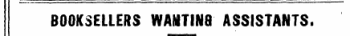 BOOKSELLERS WANTING ASSISTANTS.