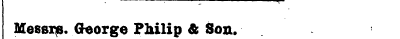 Messrs. George Philip & Son.