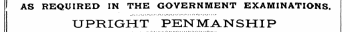 I AS REQUIRED IN THE GOVERNMENT EXAMINATIONS. UPRIGHT PENMANSHIP \ /¦ »/ /¦
