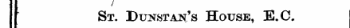 1 St. Dunstan/s House, E.C.