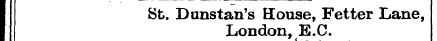 I St. Duns tan's House, Fetter Lane, I L...