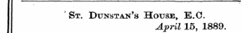 ' St. Dunstan's House, E.G. April 15, 1889.