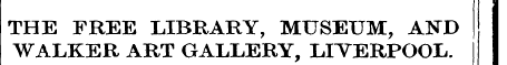 THE FREE LIBRARY, MUSEUM, AND WALKER ART...