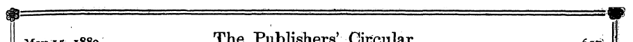 May 15,1889 The Publishers' Circular 627...