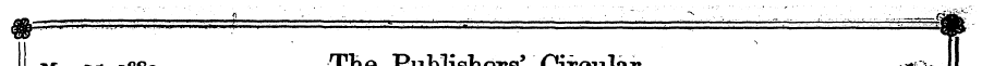 May 15,1889 T^e Publishers' Circular 6§g...