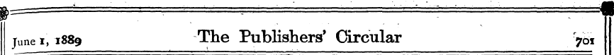 »° ' : : ¦ 1 June i, 1889 The Publishers...