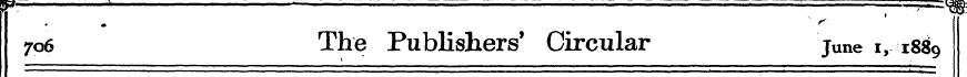 706 The Publishers' Circular June 1, i8$...