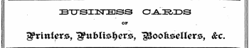 ZBTTSHnTIESS O^LlE&ZDS OP jJPritttjers, "ghtblisljers, ¦gSoofcsellcrs, &c.