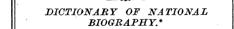 DICTIONARY OF NATIONAL BIOGRAPHY.*