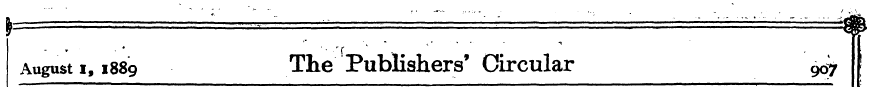 f- - ¦ Q K* August i, 1889 The Publisher...