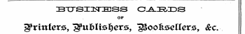 BUSIITBSS O-A-IR/IDS OF printers, jipufclisljers, ^oo&sellers, &c.