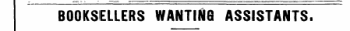 BOOKSELLERS WANTING ASSISTANTS.