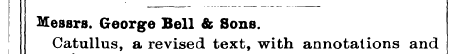 Messrs. George Bell & Sons. Catullus, a ...