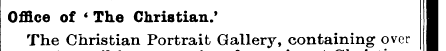 Office of * The Christian.' I ¦ The Chri...