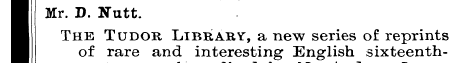 I Mr. D. Nutt. H The Tudor Library, a ne...