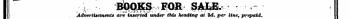 j BOOKS FOR SALE. - ,-Advertisements are inserted under this heading at Zd. per line, prepaid. ;