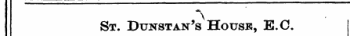 St. Dunstan's Housr, E.C. November 15, 1889.