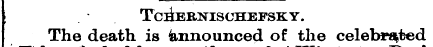 Tc^EBNISCHEFSKY. The death is Announced ...