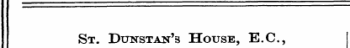 St. Dunstan's House, E.C.,