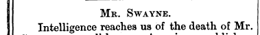 i Mr. Swayne. Intelligence reaches us of...