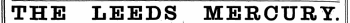 THE LEEDS MERCURY.